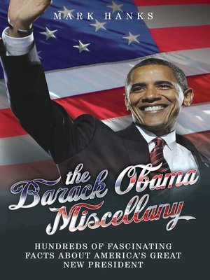cover image of The Barack Obama Miscellany--Hundreds of Fascinating Facts About America's Great New President